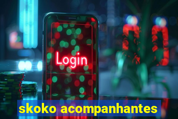 skoko acompanhantes